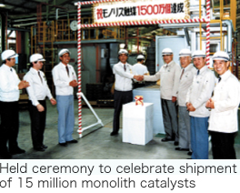 Held ceremony to celebrate shipment of 15 million monolith catalysts