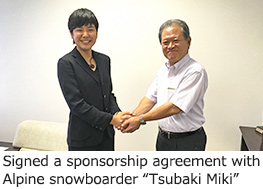 Signed a sponsorship agreement with Alpine snowboarder “Tsubaki Miki”